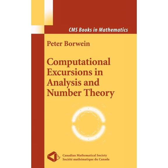 CMS Books in Mathematics Computational Excursions in Analysis and Number Theory, Book 11, (Hardcover)