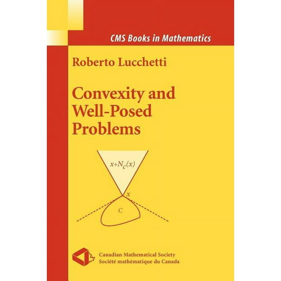 CMS Books in Mathematics Convexity and Well-Posed Problems, (Paperback)