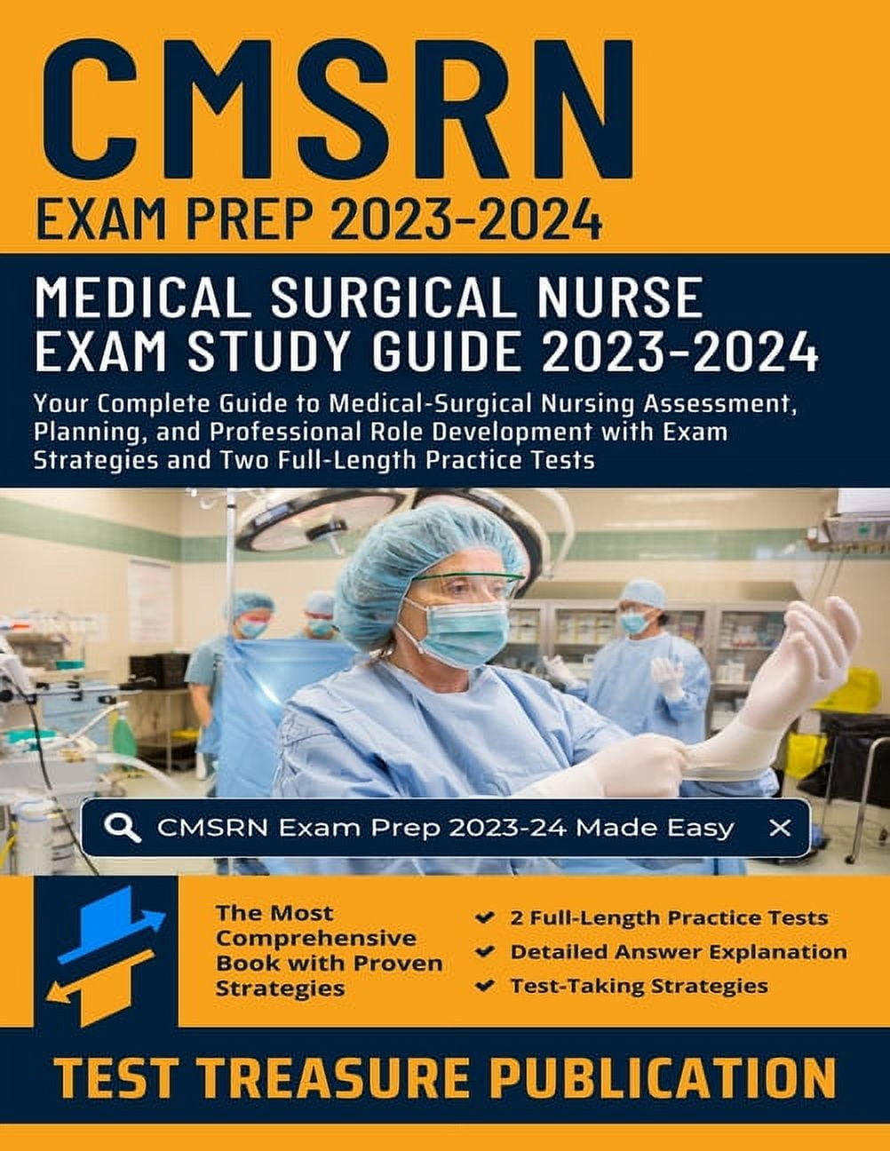 CMSRN Exam Prep 2023-2024: Your Complete Guide to Medical-Surgical Nursing Assessment, Planning, and Professional Role Development with Exam Strategies and Two Full-Length Practice Tests (Paperback)