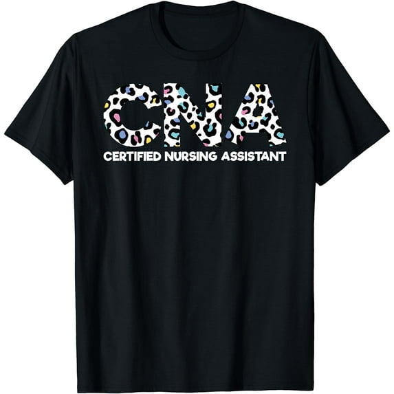 CNA - Assistant Nurse Leopard Certified Nursing Assistant T-Shirt