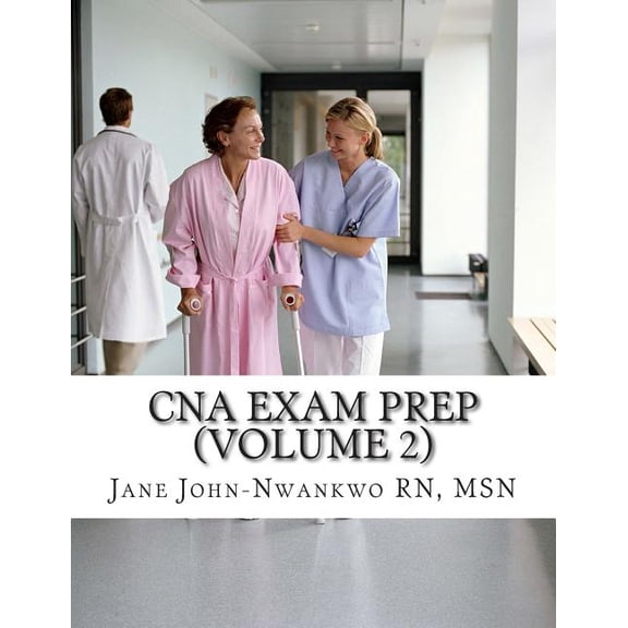 CNA Exam Prep (Volume 2): Nurse Assistant Practice Test Questions (Paperback)
