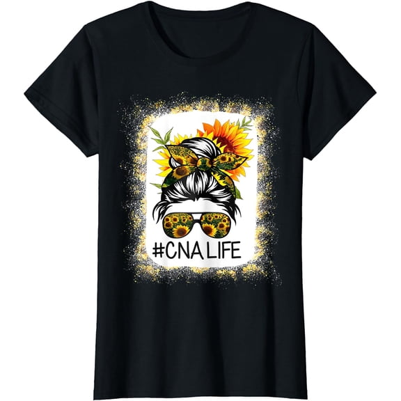 CNA Life Bleached Shirts Sunflower Messy Bun CnaLife T-Shirt