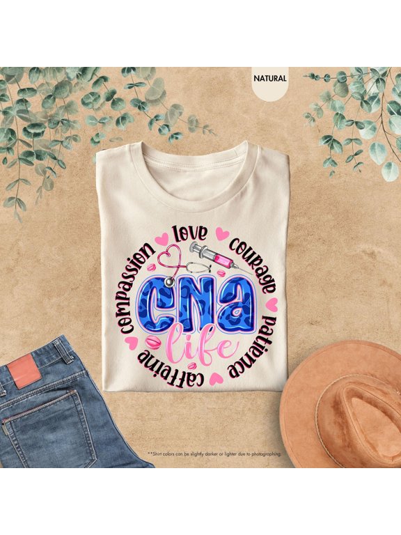CNA Life Certified Nursing Assistant Cute CNA CNA Gifts Nurse Week Nursing Student T-shirt