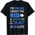 thumbnail image 1 of CNA Nurses CNA Workers I'm Smiling Under Mask CNA Life T-Shirt, 1 of 4
