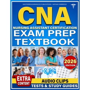 CNA Nursing Assistant Certification Exam Prep Textbook: Unlock Your Potential and Conquer the CNA Exam with Ease and Emp, (Paperback)