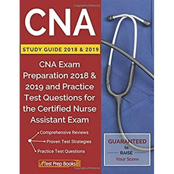 Pre-Owned CNA Study Guide 2018 & 2019: CNA Exam Preparation 2018 & 2019 and Practice Test Questions for the Certified Nurse Assistant Exam (Paperback) 1628455373 9781628455373