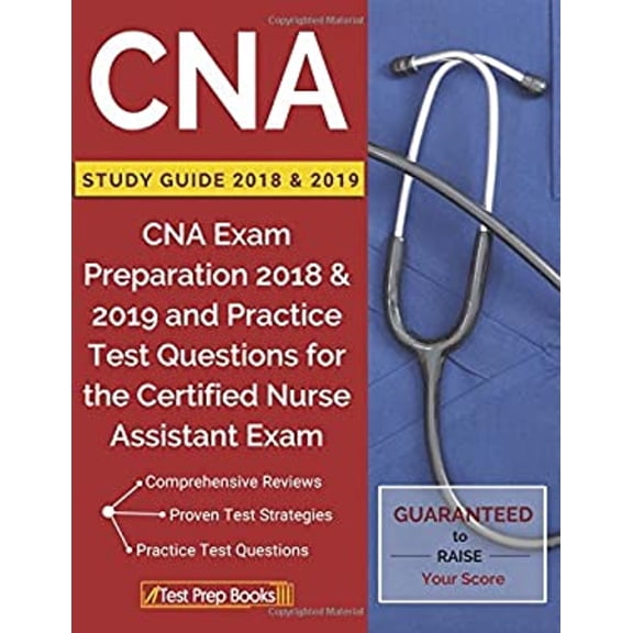 Pre-Owned CNA Study Guide 2018 & 2019: CNA Exam Preparation 2018 & 2019 and Practice Test Questions for the Certified Nurse Assistant Exam (Paperback) 1628455373 9781628455373