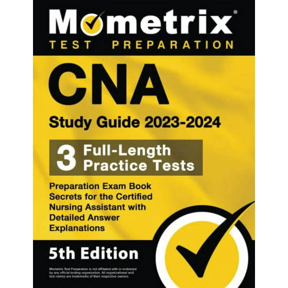 Pre-Owned CNA Study Guide 2023-2024 - 3 Full-Length Practice Tests, Preparation Exam Book Secrets for the Certified Nursing Assistant with Detailed Answer Expla (Paperback) 1516721756 9781516721757