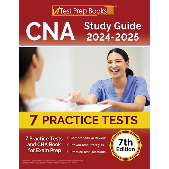 CNA Study Guide 2024-2025: 7 Practice Tests and CNA Book for Exam Prep [7th Edition]