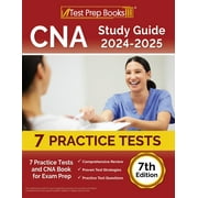 CNA Study Guide 2024-2025 7 Practice Tests and CNA Book for Exam Prep [7th Edition]