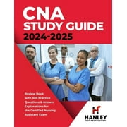 CNA Study Guide 2024-2025 Review Book with 300 Practice Questions & Answer Explanations for the Certified Nursing A, Paperback