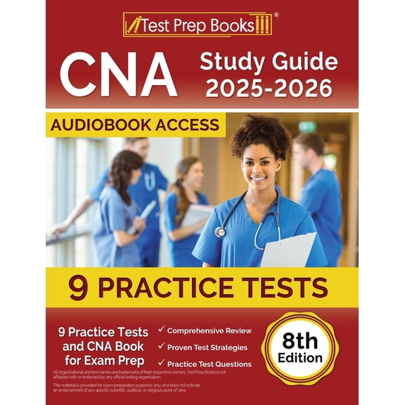 CNA Study Guide 2025-2026: 9 Practice Tests and CNA Book for Exam Prep [8th Edition], (Paperback)