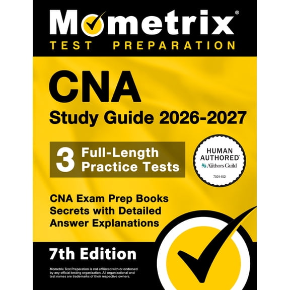 CNA Study Guide 2026-2027 - 3 Full-Length Practice Tests, CNA Exam Prep Books Secrets with Detailed Answer Explanations:, (Paperback)