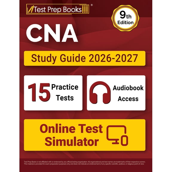 CNA Study Guide 2026-2027: CNA Prep Book + 15 Practice Tests + Audiobook Access + Online Exam Simulator [9th Edition]