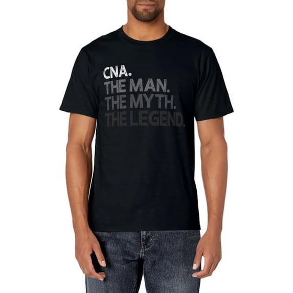 CNA The Man Myth Legend Gift T-Shirt
