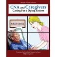 thumbnail image 1 of CNA and Caregivers Caring For a Dying Patient-School Edition, (Paperback), 1 of 1
