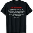 thumbnail image 1 of CNC Machining Automated Control Machinist Operator T-Shirt, 1 of 4