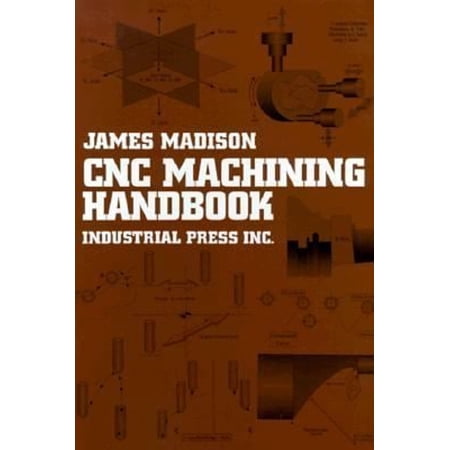 Pre-Owned CNC Machining Handbook: Basic Theory Production Data and Machining Procedures (Hardcover) 0831130644 9780831130640