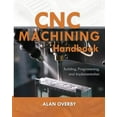 thumbnail image 1 of Pre-Owned CNC Machining Handbook: Building, Programming, and Implementation (Paperback) 0071623019 9780071623018, 1 of 1