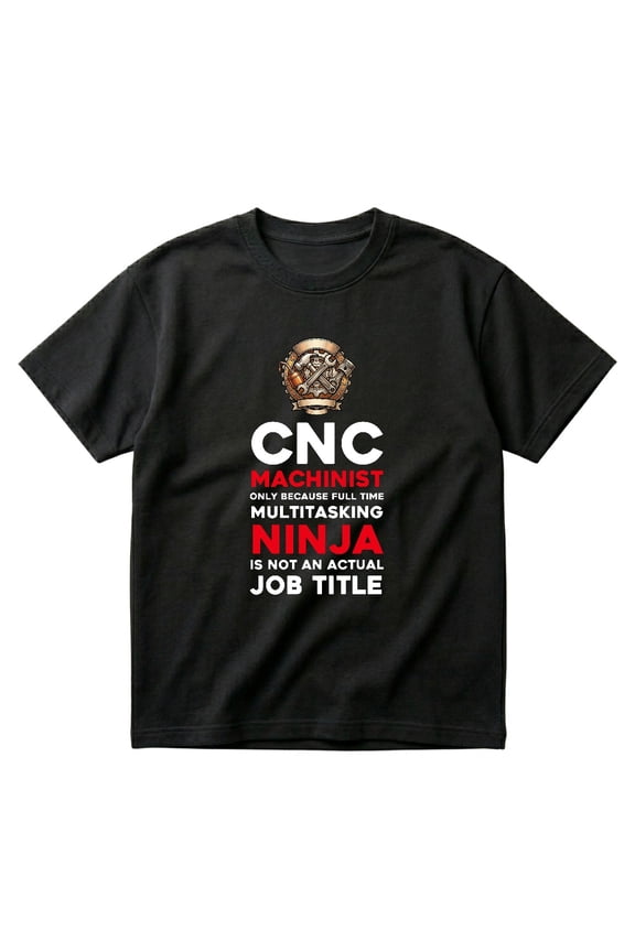 CNC Machinist Funny Machine Operators Art For Men Women Gift T-Shirts