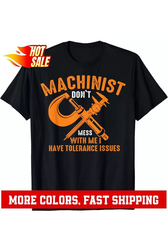 CNC Machinists Machinist With Tolerance Issues Lathe Mill Industrial Trades T-Shirt