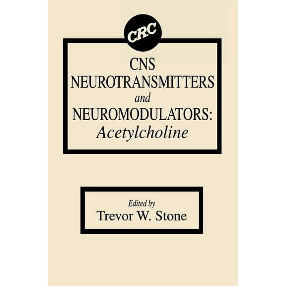 CNS Neurotransmitters and Neuromodulators: Acetylcholine, (Hardcover)