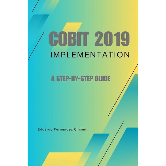 COBIT 2019 Implementation: A Step-by-Step Guide, (Paperback)