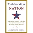 thumbnail image 1 of Pre-Owned Collaboration Nation: How Public-Private Ventures are Revolutionizing the Business of Government (Hardcover) 0982946163 9780982946169, 1 of 1