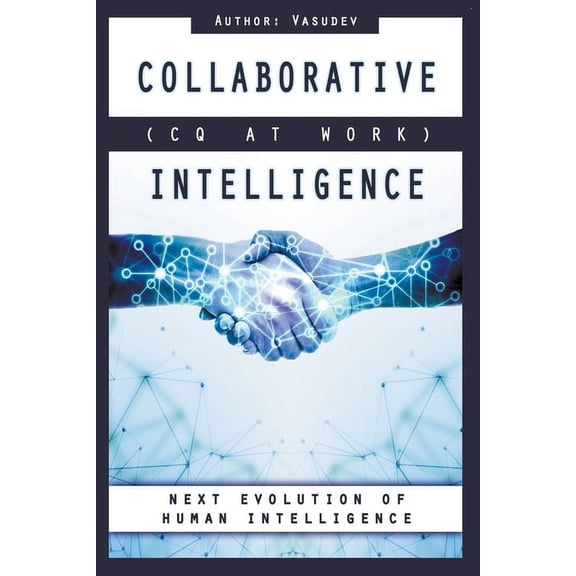 COLLABORATIVE INTELLIGENCE (CQ At Work), (Paperback)