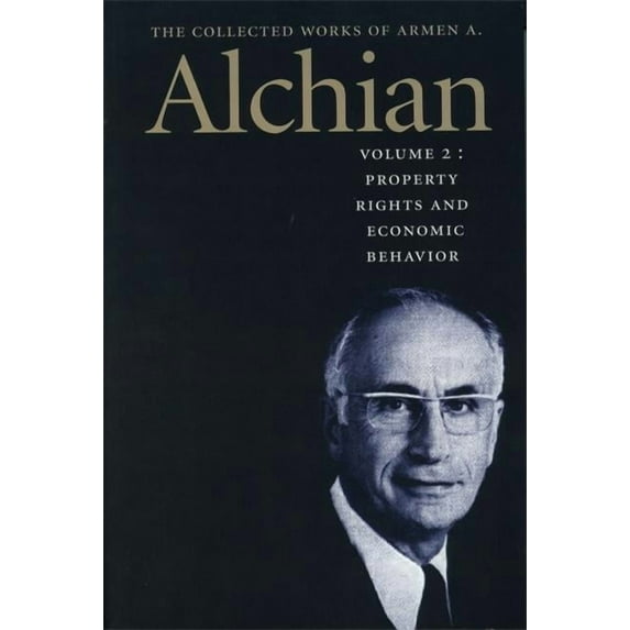 COLLECTED WORKS OF ARMEN ALCHIAN VOL 2 PB, THE (Paperback)