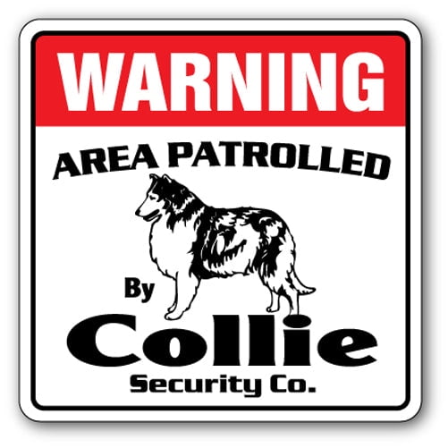COLLIE Security Sign Area Patrolled pet kid gift guard dog lover veterinarian