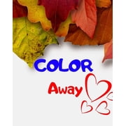 COLOR AWAY Adult Coloring Book for relaxation and Exploration Paperback 1693437732 9781693437731 Green Book Arts
