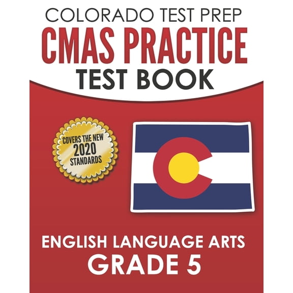 COLORADO TEST PREP CMAS Practice Test Book English Language Arts Grade 5: Preparation for the CMAS ELA Tests, (Paperback)