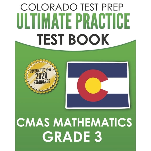 COLORADO TEST PREP Ultimate Practice Test Book CMAS Mathematics Grade 3: Includes 8 Complete CMAS Mathematics Assessment, (Paperback)