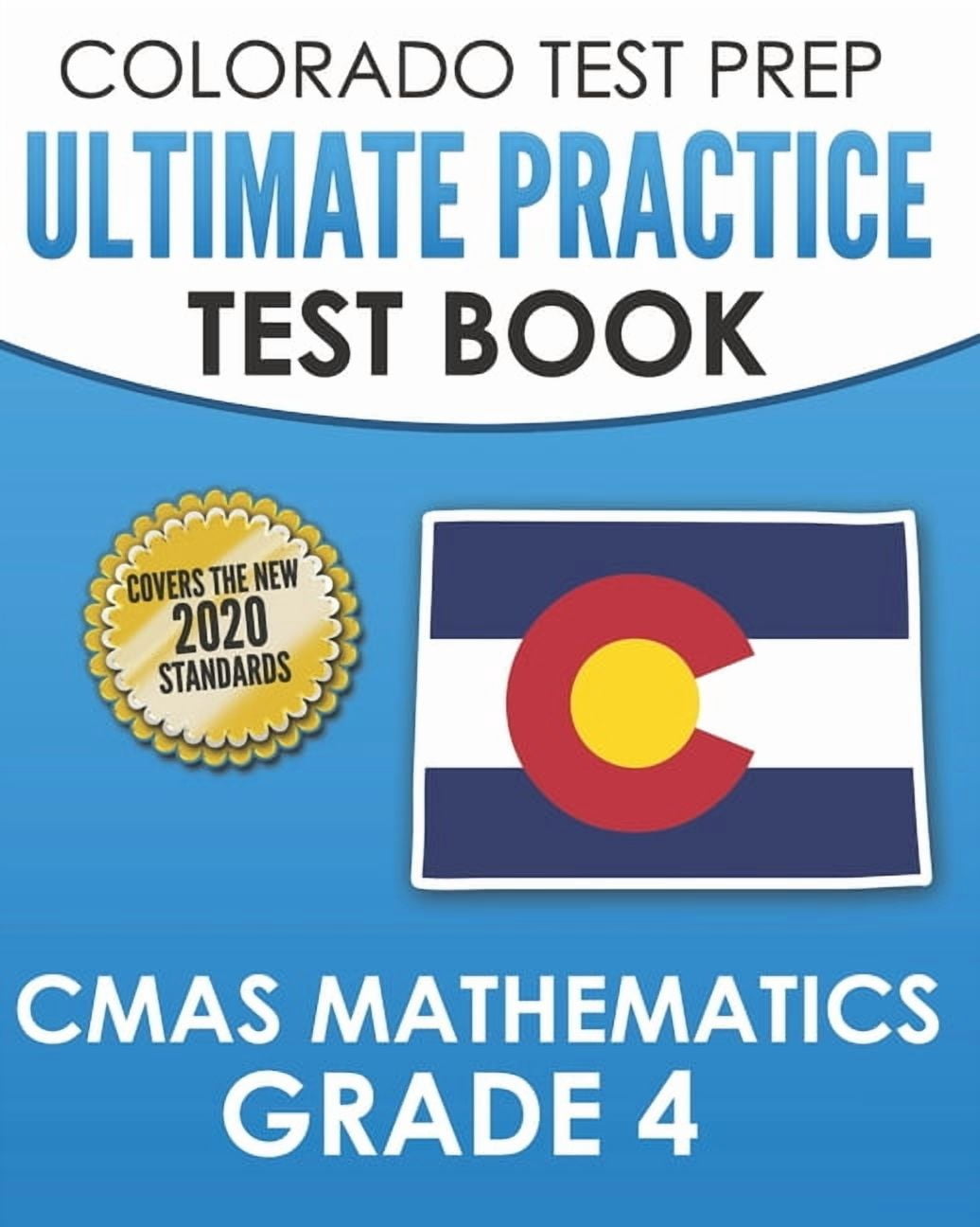 Colorado Math Class COLORADO TEST PREP Ultimate Practice Test Book CMAS Mathematics Grade 4 ...
