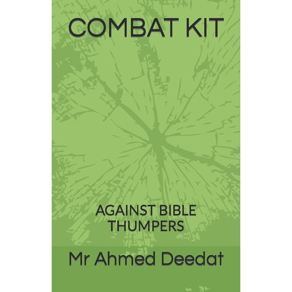 COMBAT KIT AGAINST BIBLE THUMPERS By Mr Ahmed Deedat (Paperback)