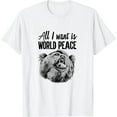 thumbnail image 1 of COMIO All I Want Is World Peace | Anti-war T-Shirt, 1 of 3