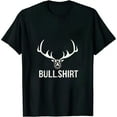 thumbnail image 1 of COMIO Bullshirt Funny Bull Elk Deer Buck Bow Hunting Hunter Gift T-Shirt, 1 of 3