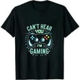 thumbnail image 1 of COMIO Can't Hear You I'm  Funny Gift for Gamers T-Shirt, 1 of 3