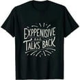thumbnail image 1 of COMIO Expensive Difficult And Talks Back , T-Shirt, 1 of 3