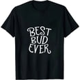 thumbnail image 1 of COMIO Gifts For Friends - Best Bud Ever Premium T-Shirt, 1 of 3
