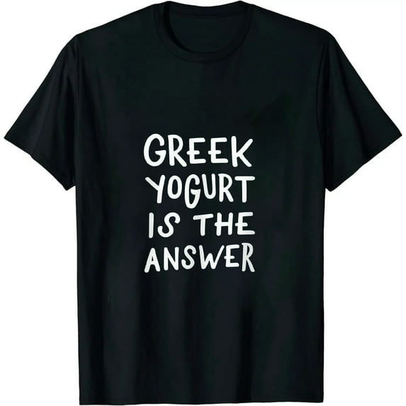 COMIO Greek Yogurt Is The Answer Sweet Food Yogurt T-Shirt