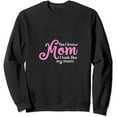 thumbnail image 1 of COMIO Groovy Yes I Know I Look Like My Mom Funny Daughter Mother Sweatshirt, 1 of 3