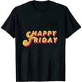 thumbnail image 1 of COMIO HAPPY FRIDAY T SHIRT - TGIF, Weekend Celebration Work Office, 1 of 3