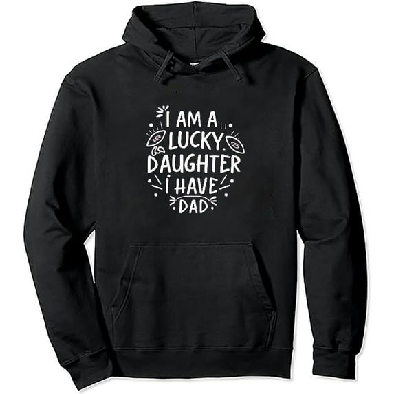 COMIO I Am a Lucky Daughter I Have Crazy Dad Funny For Daughter Pullover Hoodie