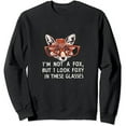 thumbnail image 1 of COMIO I Look Foxy In These Glasses Hipster Nerd Sweatshirt, 1 of 3