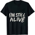 thumbnail image 1 of COMIO I'M STILL ALIVE 90S GRUNGE ALTERNATIVE PUNK ROCK MUSIC FAN T-Shirt, 1 of 3