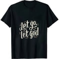 thumbnail image 1 of COMIO Let go. Let God. Christian & Catholic Faith in Christ T-Shirt, 1 of 3