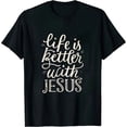 thumbnail image 1 of COMIO Life Is Better With Jesus Christ Cool Men Women Christians T-Shirt, 1 of 3