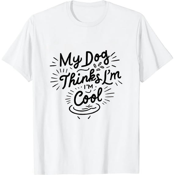 COMIO Mens My Dog Thinks Im Cool T Shirt Funny Sarcastic Humor Novelty Puppy Tee
